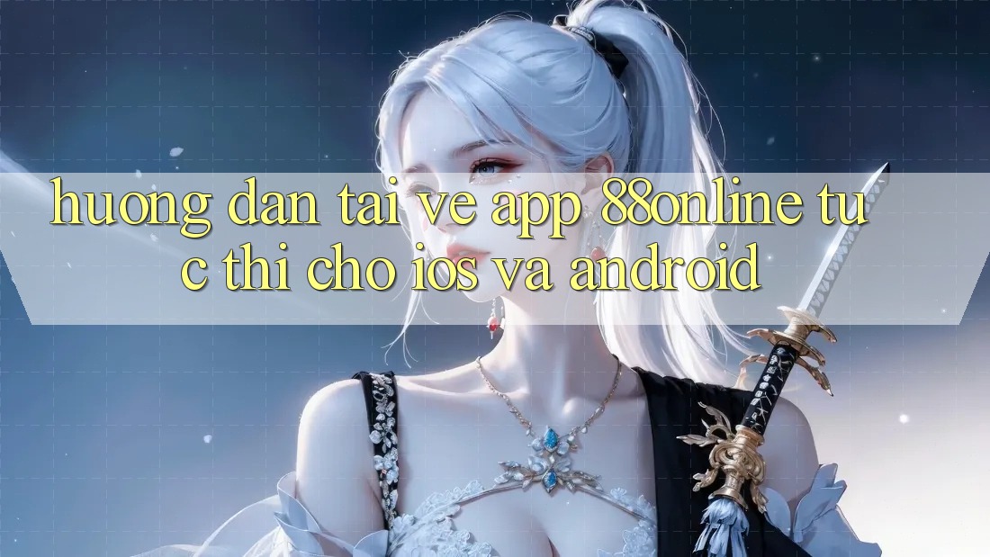 Hướng Dẫn Tải về App 88online Tức thì Cho iOS và Android