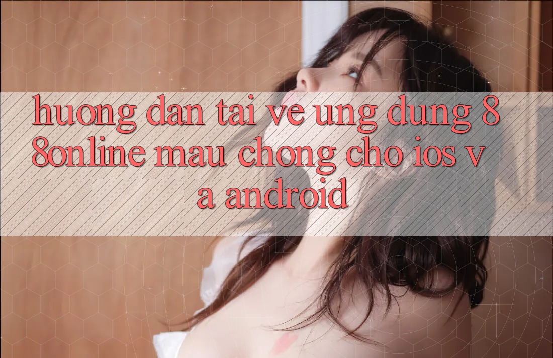 Hướng Dẫn Tải về Ứng dụng 88online Mau Chóng Cho iOS và Android