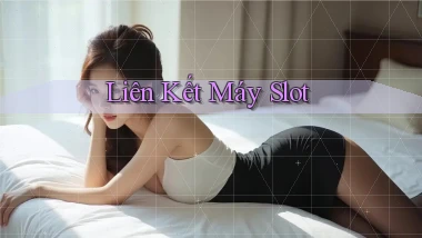 Liên kết Máy slot