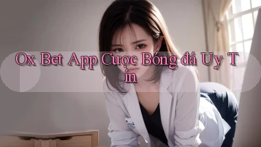 ox bet app cược bóng đá uy tín